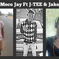 Meco Jay Ft J-Tee and Jake