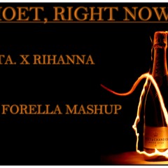 Esta x Rihanna-Moet, Right Now (DJ Forella Mashup)