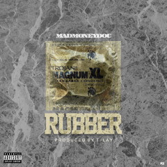 Rubber [Prod. By T-Lay]