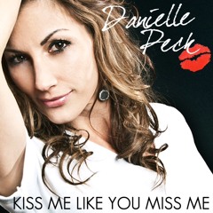 Kiss Me Like You Miss Me