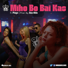 IMMO - Miho Bo Bai Kas ft. Plaga (Prod. By Don Milo)