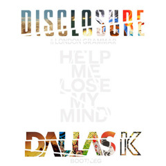 Disclosure - Help Me Lose My Mind (DallasK Bootleg)