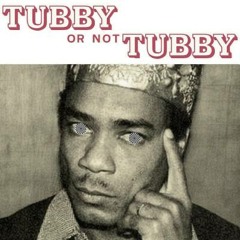DubZtr4ck3r - Tubby Or Not Tubby