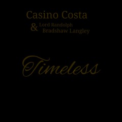Timeless Featuring Lord Randolph Produced by Bradshaw Langley