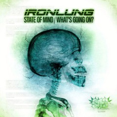 IRONLUNG - STATE OF MIND - OUTNOW!!! ON G13