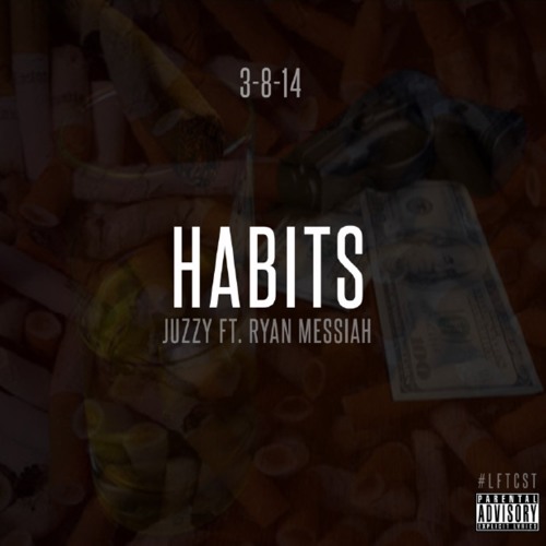 Juzzy.Atm Feat. Ryan Messiah Habits [Prod. Pilot Beats]