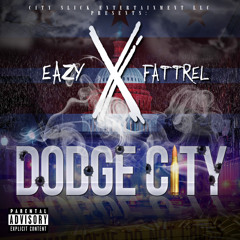 Eazy - Dodge City Feat. Fat Trel (Prod. By #GOKP)