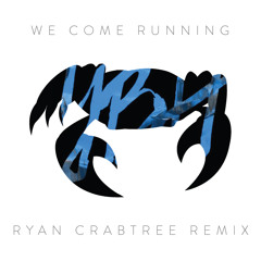 We Come Running (Ryan Crabtree Remix)