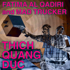 Thich Quang Duc (Fatima Al Qadiri X Mad Trucker)