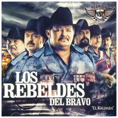 Los Rebeldes del Bravo - Ay Dios Eterno