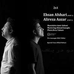 Alireza Azar - Ehsan Afshari - 2x1