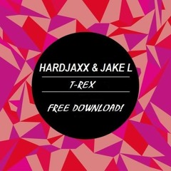 Hardjaxx & Jake L - T- Rex (Original Mix)