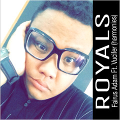 Royals - Fairus Adam ft. Vucifer (harmonies)