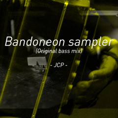 Bandoneon sampler - JCP (Original bass mix)