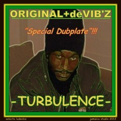 TURBULENCE "special dubplate" for ORIGINAL+de VIB'Z sound