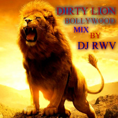 DIRTY LION BOLLYWOOD MIX BY DJ RWV