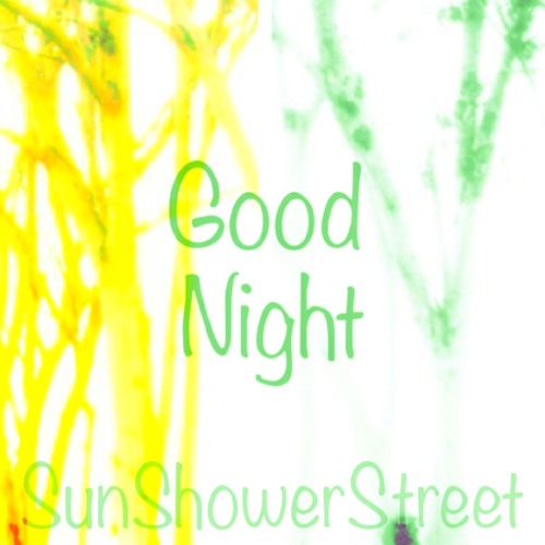 Good Night by SunShowerStreet - Listen to music