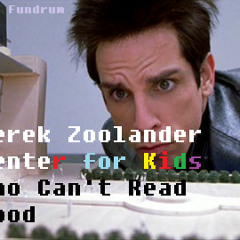 Derek Zoolander Center for Kids who Can't Read Good