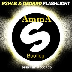 R3hab & Deorro - FlashLight (AmmA Bootleg) [Preview]