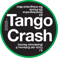 TANGO CRASH - Desintegrados (St.Plomb's  Re-Integrated-Mix) [snippet]