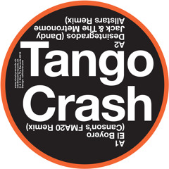 TANGO CRASH - Desintegrados (Dandy Jack And The Metronome Allstars Remix)