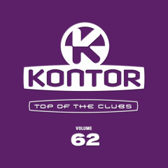 Kontor Top Of The Clubs Vol. 62 (Official Minimix) (OUT NOW!)