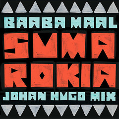 Baaba Maal - Suma Rokia (prod Johan Hugo)