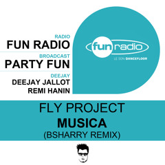 Fly Project - Musica (Bsharry rmx) (live @ Fun Radio - Party Fun)