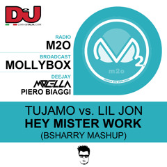 Tujamo vs. Lil Jon - Hey Mister Work (Bsharry mashup) (live @ M2o)