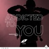 Addicted To You by Avicii (David Guetta Remix)