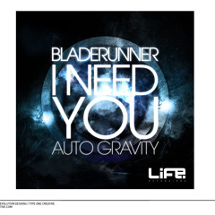 Bladerunner - I need you (Life recordings)