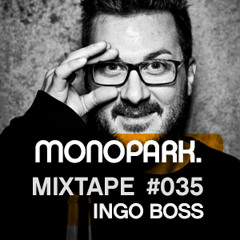 Monopark Mixtape 035 - Ingo Boss