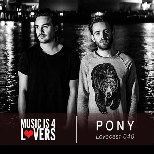 Lovecast Episode 040 - PONY [Musicis4Lovers.com]