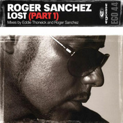Roger Sanchez  "Lost" (Eddie Thoneick Remix) / 2006
