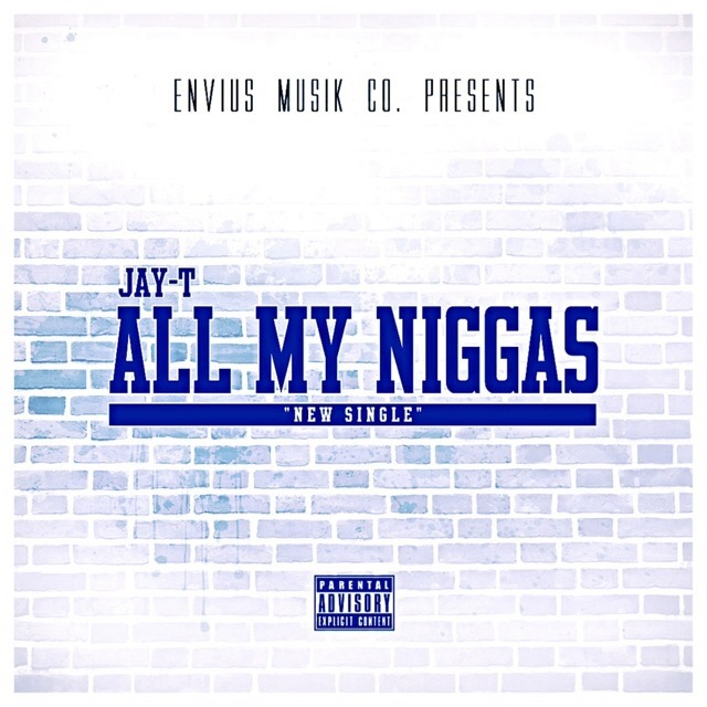 Jay-T - All My Niggas [Thizzler.com]