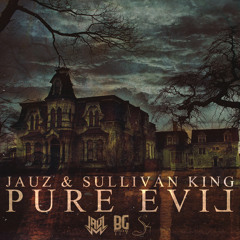 Jauz & Sullivan King - Pure Evil (Out Now)