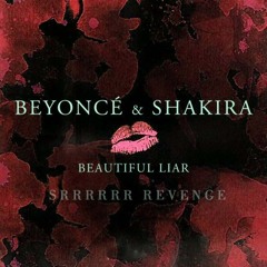 Beyoncé & Shakira - Beautiful Liar (SRRRRRR Revenge)