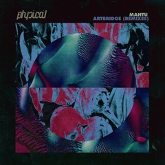 Mantu - Artbridge (Cozzy D's 5am Remix) <<CLIP>> (OUT NOW ON GET PHYSICAL MUSIC)