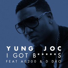 Yung Joc - "I Got B**ches" featuring AE200 & D Dro