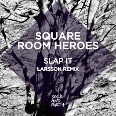 BAFDIGI032 Square Room Heroes - Slap It (Larsson Remix)