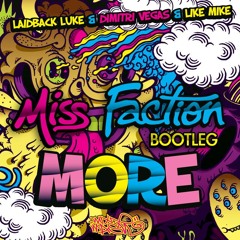 Laidback Luke & DV & LM - More (Miss Faction Bootleg) *FREE DOWNLOAD*
