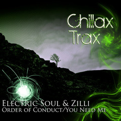 Electric Soul and Zilli - Order Of Conduct / You Need Me - Chillax Trax 009