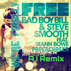 Bad Boy Bill & Steve Smooth Ft. Seann Bowe & Papercha$er -We're Finally Free (A.I Remix)