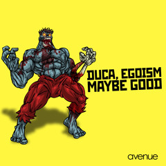 Duca, Egoism - Maybe Good (Preview)