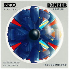 Zedd - Find You (Bonzer Bootleg) FREE Download