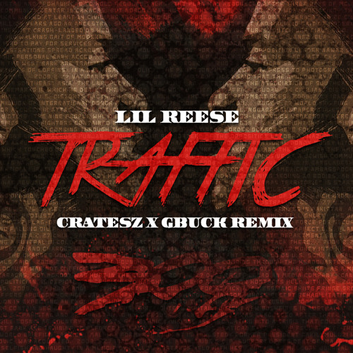 Lil Reese - Traffic (Cratesz x G-Buck Remix) | FREE DOWNLOAD