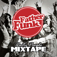 Father Funk - Party People Mixtape (FREE DOWNLOAD)