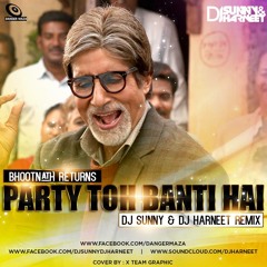 PARTY TOH BANTI HAI - (MIKA SINGH) BHOOTNATH RETURNS DJ SUNNY & DJ HARNEET UNTAGGED REMIX