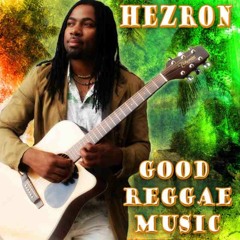 Hezron - Good Reggae Music PRODUCED BY FLAVA McGREGOR
