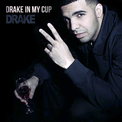 Drake In My Cup